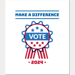 Make a difference, Vote in 2024 Posters and Art